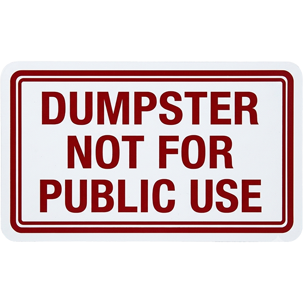 SIGN -10" X 8" DUMPSTER NOT PUBLIC